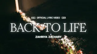 Back To Life (Lyric Video) - Zahriya Zachary