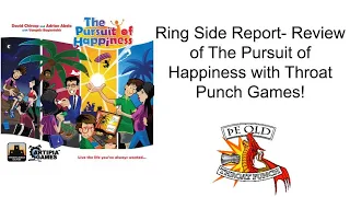 Ring Side Report-Board Unboxing and Game Review of The Pursuit of Happiness