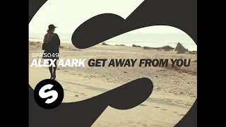 Alex Aark - Get Away From You (Original Mix)