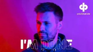 Paul Damixie - I'm Done | Official Visualizer