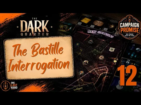 The Dark Quarter | The Bastille Interrogation | Part 12 | Solo Full Story Playthrough