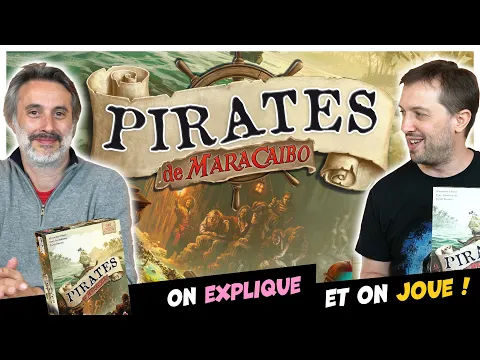 Pirates de Maracaïbo, on explique et on joue