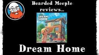 Bearded Meeple reviews : Dream Home