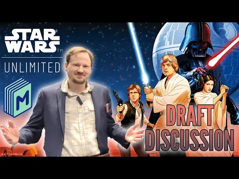 Star Wars Unlimited Draft Discussion with Dan from Maindeck