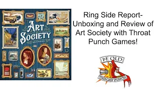 Ring Side Report-Board Unboxing and Game Review of Art Society