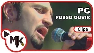 PG - Posso Ouvir (Clipe Oficial MK Music)
