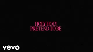 Holy Holy - Pretend to Be (Lyric Video)