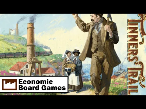 Tinners' Trail: Run-Through: Economic Board Games