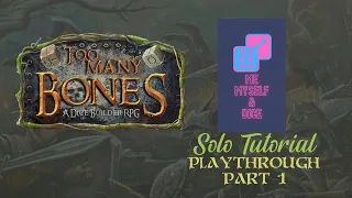 Too Many Bones Solo Tutorial and Playthrough Part 1