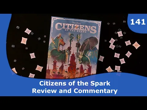 Citizens of the Spark - Review and Commentary | 141 | CulBlu and Cardboard