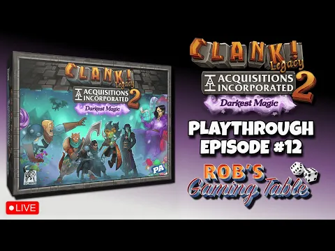 Clank! Legacy 2: Acquisitions Incorporated - Darkest Magic Playthrough Ep. 12