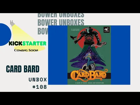 Bower Unboxes #108: Card Bard