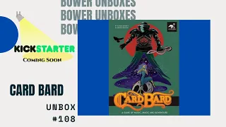 Bower Unboxes #108: Card Bard