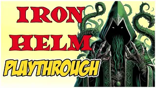 IRON HELM PLAYTHROUGH - Grimmly's Final Iron Helm Challenge!