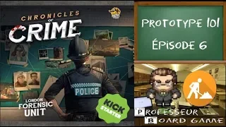 Prototype 101 (EP06) Chronicles of Crime - Règles et critique