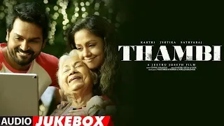 Thambi Jukebox | Karthi, Jyotika, Sathyaraj | Govind Vasantha | Jeethu Joseph