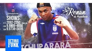 MC Renan da Providência - Tchuparara (Video Clipe Oficial) Dan Produções AVF