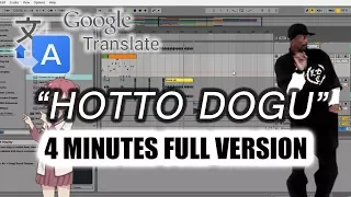 Full Version of Hotto Dogu song ft. Google Translate Full Version of Hotto Dogu song ft. Google Translate
