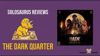 Episode 99 - The Dark Quarter - A Solo Review