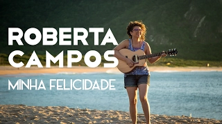 Roberta Campos - Minha Felicidade (Videoclipe Oficial)