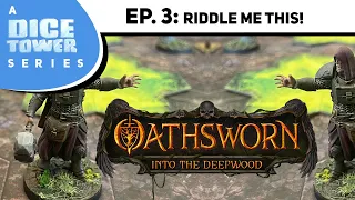 Oathsworn: Campaign Episode 3 - Riddle Me This!