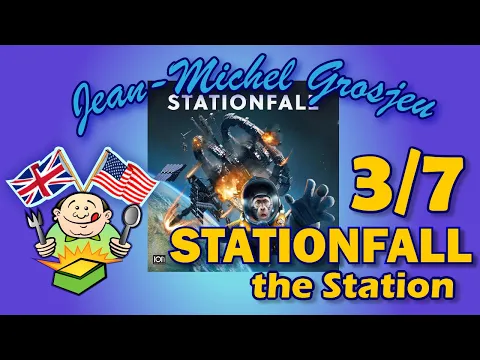 Stationfall, full rules (3/7) : the Station