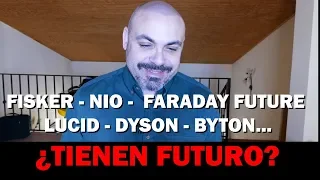 RANKING DE NUEVAS MARCAS - ¿Qué ofrecen? ¿Tienen futuro? Nio, Fisker, FF, Byton, Lucid y Dyson