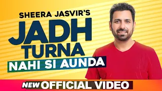 SHEERA JASVIR Live 3 | Jadh Turna Nahi Si Aunda (Official Video) | Latest Punjabi Songs 2020