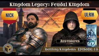 Battling Kingdoms Episode 13 (Adventures Expansion)| Kingdom Legacy Playthrough