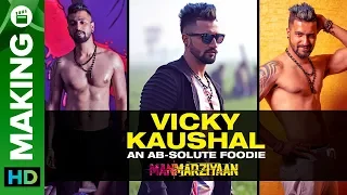 Vicky Kaushal - An Ab-solute Foodie | Manmarziyaan | Vicky Kaushal, Taapsee Pannu, Abhishek Bachchan