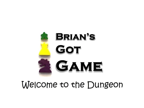 Brian's Got Game - Welcome to the Dungeon Review