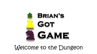 Brian's Got Game - Welcome to the Dungeon Review