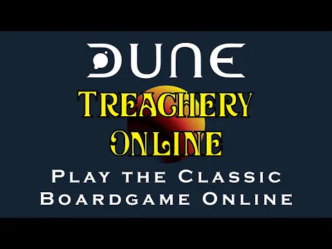 Treachery Online: A way to play the Classic Dune Boardgame for free in you browser