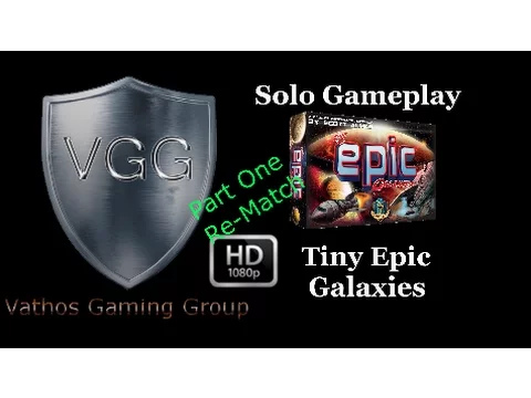 Tiny Epic Galaxies:Table Top Plays(TT4): Vathos GamingGroup:Lets play Tiny Epic Galaxies