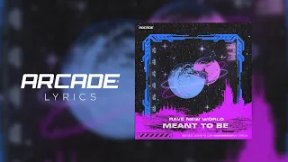Rave New World - Meant To Be [Arcade Lyrics]