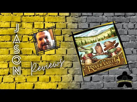 The Boardgame Mechanics Review River Valley Glassworks