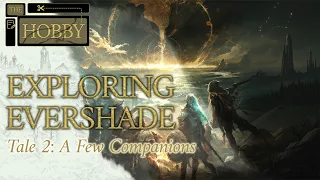 Exploring Evershade Tale 2: A Few Companions