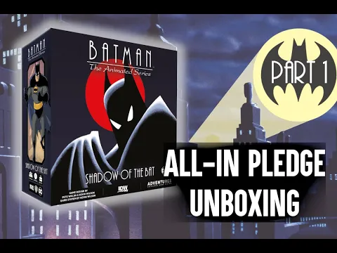 Unboxing "Batman the Animated Series: Shadow of the Bat" Kickstarter All-In Pledge Bundle (Part 1)