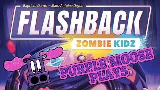 Purple Moose (+Wyatt) Plays...Flashback Zombie Kidz