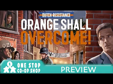 Dutch Resistance: Orange Shall Overcome! | First Play & Impressions | with Steve & Bairnt
