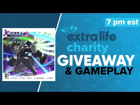 Bullet Co-op Boss Battle & Giveaway | @ExtraLife4Kids Tabletop Appreciation Weekend @Level99Games