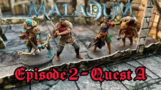 Maladum - Episode 2 - Quest A