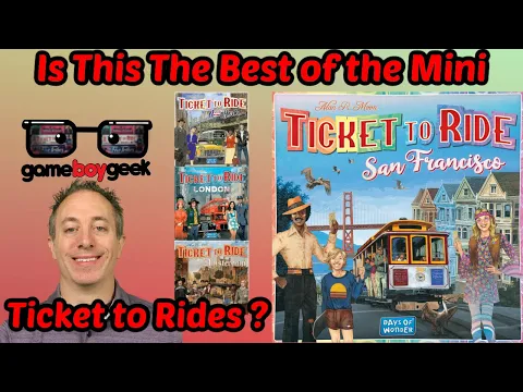 Is Ticket to Ride San Francisco the Best of the Mini Versions?
