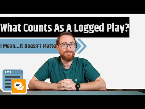 What Counts As a Logged Play? - Let's Get Geeky