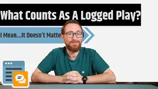 What Counts As a Logged Play? - Let's Get Geeky
