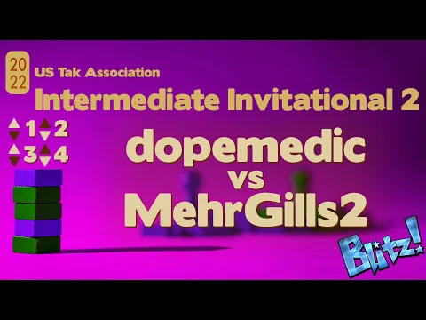 Live Commentary - 2nd 2022 Intermediate Tak Tournament BLITZ TIEBREAKER - dopemedic vs MehrGills2