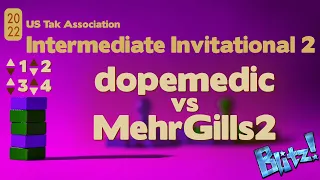 Live Commentary - 2nd 2022 Intermediate Tak Tournament BLITZ TIEBREAKER - dopemedic vs MehrGills2