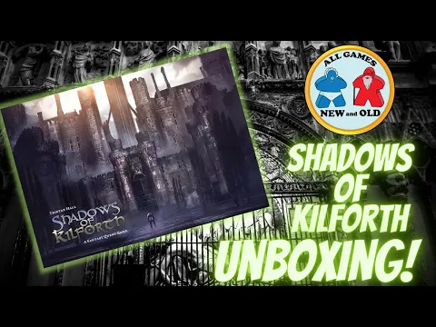 Shadows of Kilforth (Unboxing!)