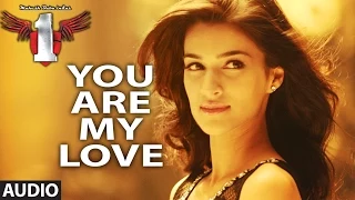 You Are My Love || Audio Song  || Mahesh Babu In No.1 || Mahesh Babu,Kriti Sanon