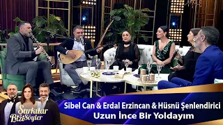 Sibel Can & Erdal Erzincan & Hüsnü Şenlendirici - UZUN İNCE BİR YOLDAYIM
